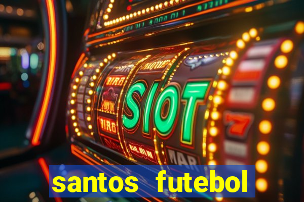 santos futebol clube peneiras